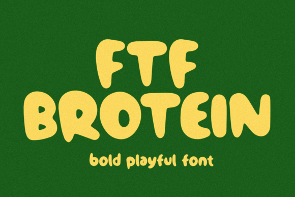 Ftf Brotein: A Quirky Display Font for Playful Brand Identities