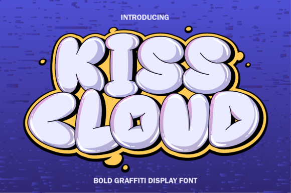 Kiss Cloud: The Graffiti Display Font for Bold Editorial Design